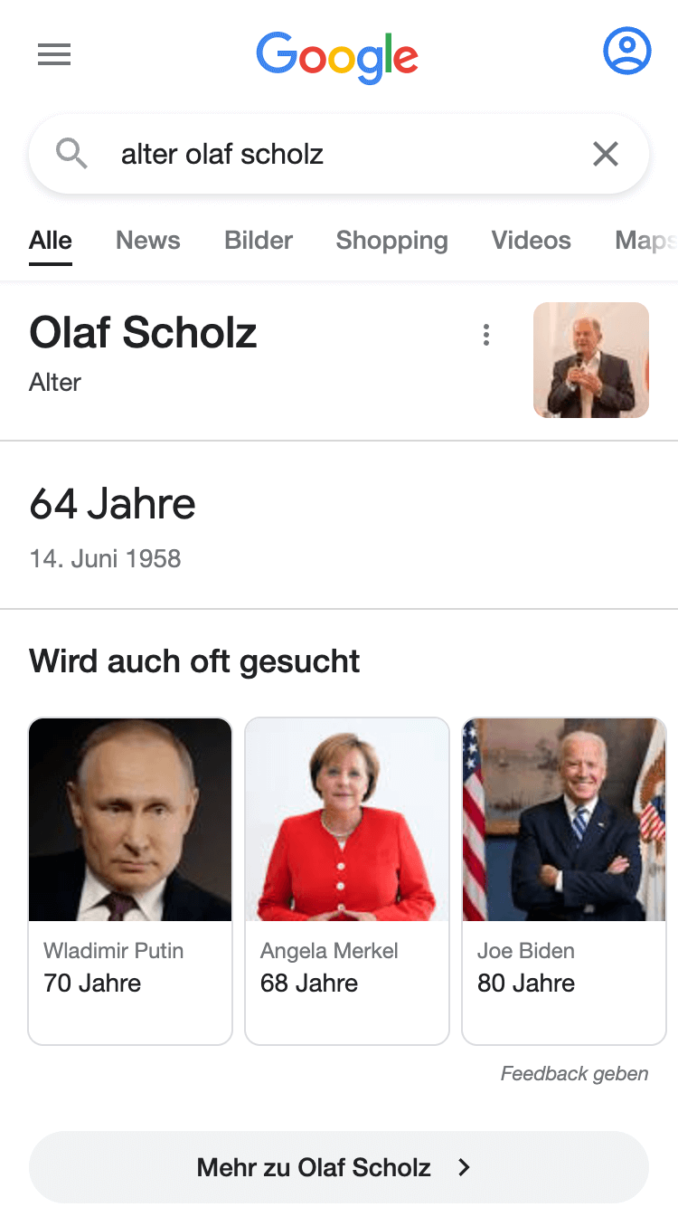 Auf die Suchanfrage #alter olaf scholz antwortet Google ganz oben mit #64 Jahre und dem Geburtsdatum des Bundeskanzlers am 14. Juni 1958.