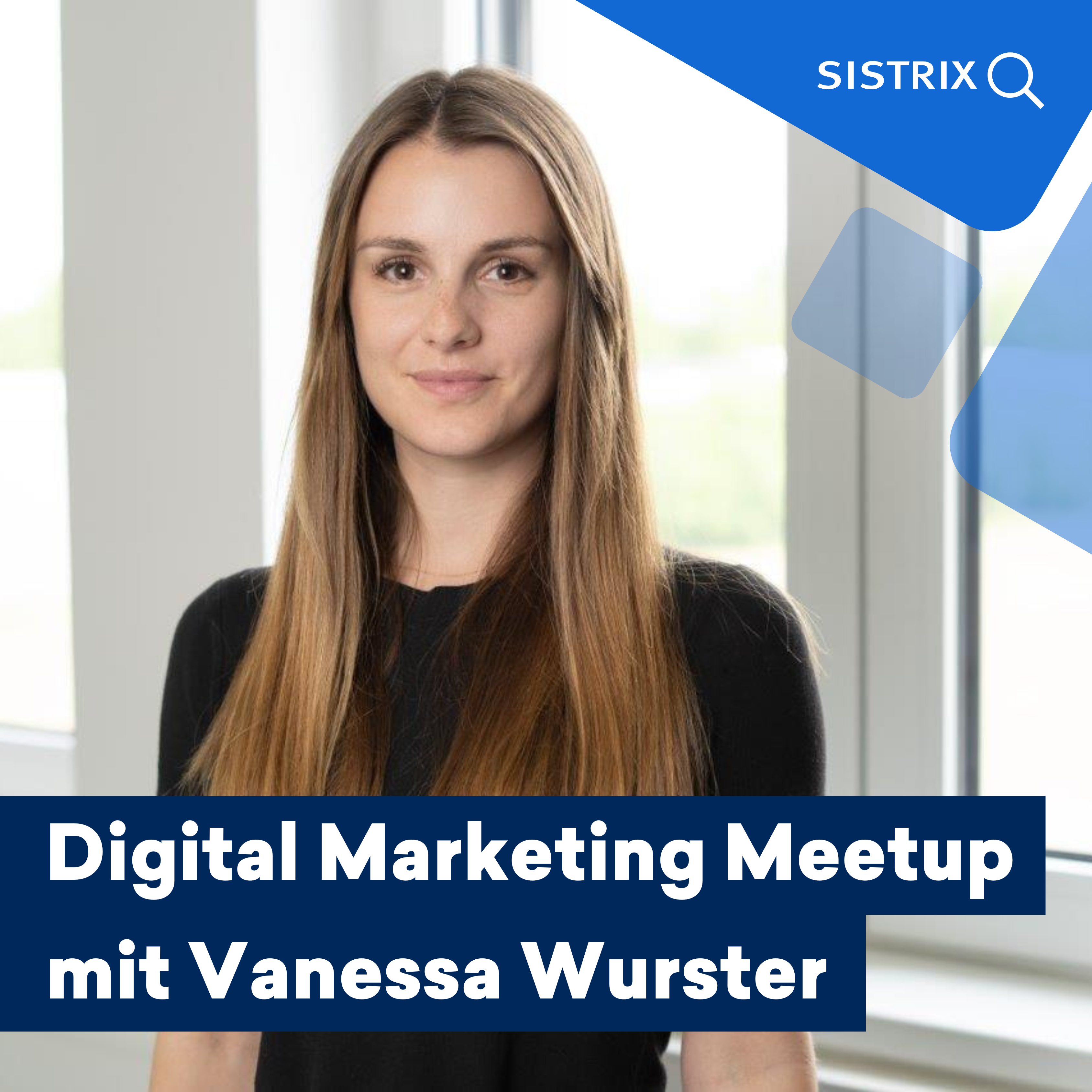 SEO-Expertin Vanessa Wurster als Speakerin beim nächsten SISTRIX Digital Marketing Meetup