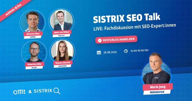Ankündigungsgrafik zum SISTRIX SEO Talk am 28. August 2025 mit Johannes Beus, Johan von Hülsen, Sebastian Adler, Vanessa Wurster und Moderator Mario Jung