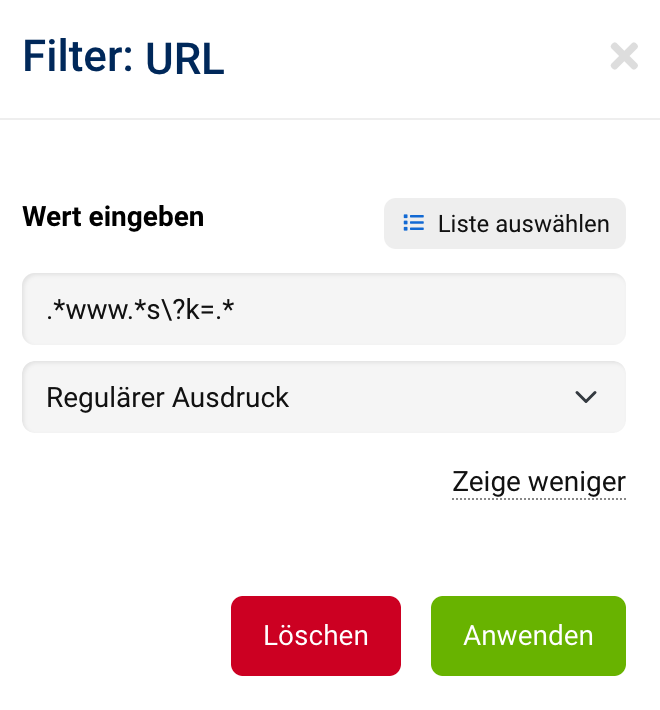 Screenshot eines URL-Filter-Dialogs in der SISTRIX-Benutzeroberfläche. Ein Eingabefeld enthält den regulären Ausdruck .*www.*s\?k=.*, der zur Filterung spezifischer Suchparameter dient. Darunter befinden sich die Schaltflächen „Löschen“ und „Anwenden“.